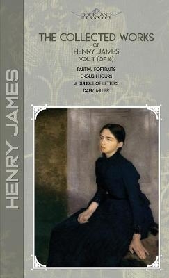 The Collected Works of Henry James, Vol. 11 (of 18) - Henry James