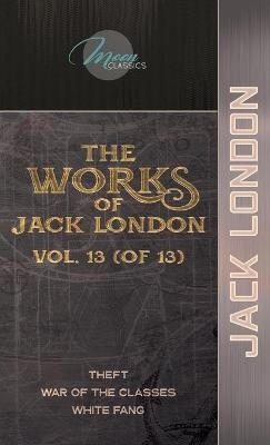The Works of Jack London, Vol. 13 (of 13) - Jack London
