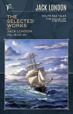 The Selected Works of Jack London, Vol. 06 (of 25) - Jack London