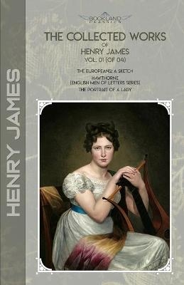 The Collected Works of Henry James, Vol. 01 (of 04) - Henry James