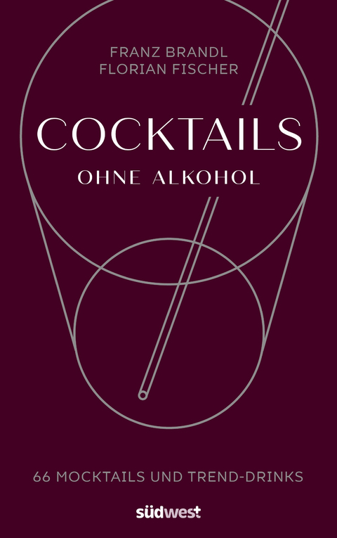 Cocktails ohne Alkohol - Franz Brandl, Florian Rapisarda-Fischer