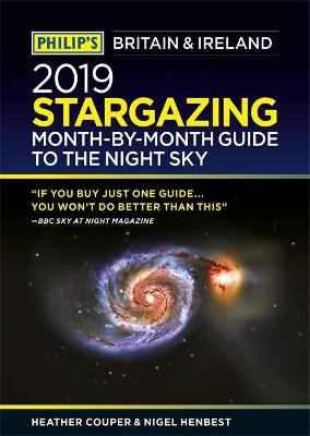 Philip's 2019 Stargazing Month-by-Month Guide to the Night Sky Britain & Ireland - Heather Couper, Nigel Henbest