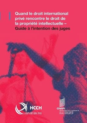 Quand le droit international privé rencontre le droit de la propriété intellectuelle - Annabelle Bennett, Sam Granata