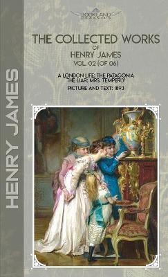 The Collected Works of Henry James, Vol. 02 (of 06) - Henry James