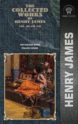 The Collected Works of Henry James, Vol. 06 (of 36) - Henry James