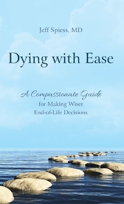 Dying with Ease - Jeff Spiess