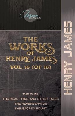 The Works of Henry James, Vol. 16 (of 18) - Henry James