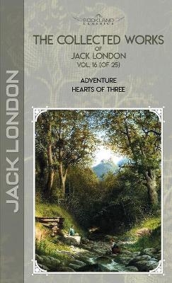 The Collected Works of Jack London, Vol. 16 (of 25) - Jack London