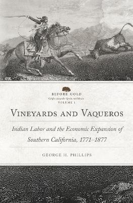 Vineyards and Vaqueros - George Harwood Phillips
