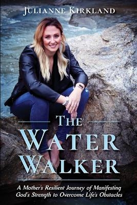 The Water Walker - Julianne Kirkland