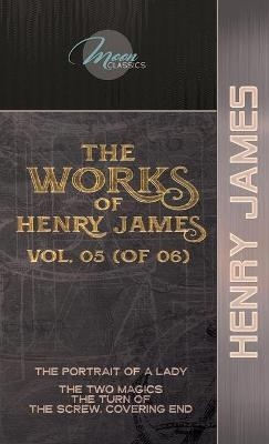 The Works of Henry James, Vol. 05 (of 06) - Henry James