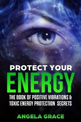 Protect Your Energy - Angela Grace