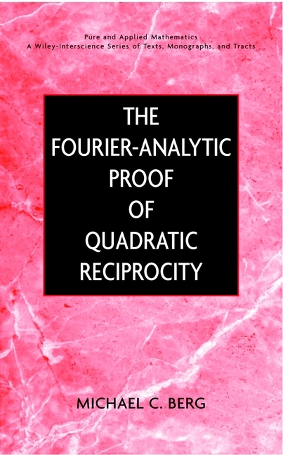 Fourier-Analytic Proof of Quadratic Reciprocity -  Michael C. Berg