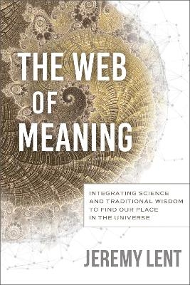 The Web of Meaning - Jeremy Lent