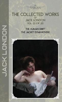 The Collected Works of Jack London, Vol. 22 (of 25) - Jack London