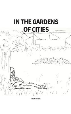 In the Gardens of Cities - Alex Fatemi