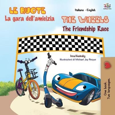The Wheels The Friendship Race (Italian English Bilingual Book for Kids) - KidKiddos Books, Inna Nusinsky