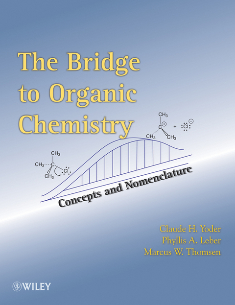 Bridge To Organic Chemistry -  Phyllis A. Leber,  Marcus W. Thomsen,  Claude H. Yoder