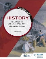 National 4 & 5 History: Changing Britain 1760-1914, Second Edition - Kerr, John