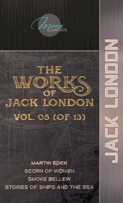The Works of Jack London, Vol. 05 (of 13) - Jack London