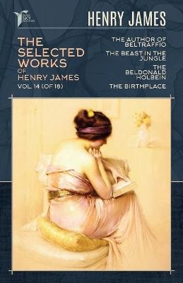 The Selected Works of Henry James, Vol. 14 (of 18) - Henry James