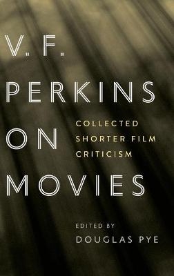 V.F. Perkins on Movies - 