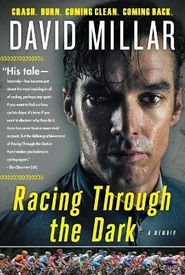 Racing Through the Dark - David Millar