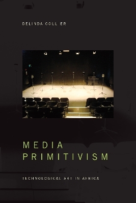 Media Primitivism - Delinda Collier