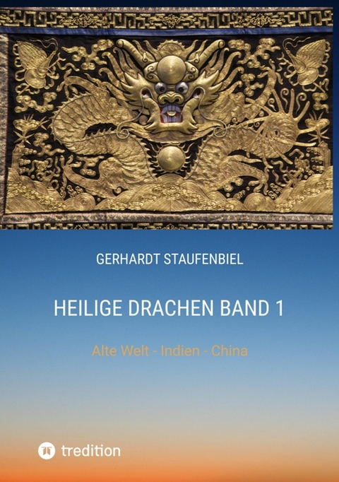 Heilige Drachen Band 1 - Gerhardt Staufenbiel