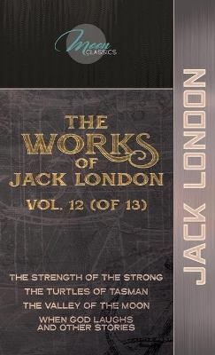 The Works of Jack London, Vol. 12 (of 13) - Jack London