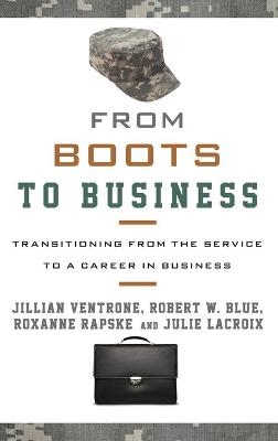 From Boots to Business - Jillian Ventrone, Robert W. Blue, Roxanne Rapske, Julie LaCroix
