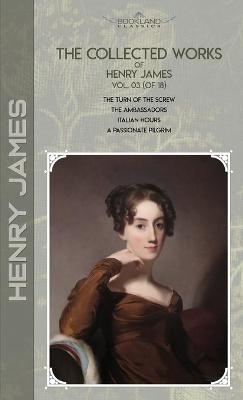 The Collected Works of Henry James, Vol. 03 (of 18) - Henry James