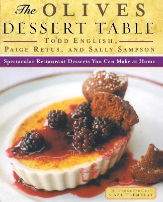 The Olives Dessert Table - Todd English, Paige Retus, Sally Sampson