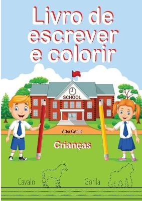 Livro de Escrever e Colorir (Edi��o em letras grandes) - Victor I Castillo