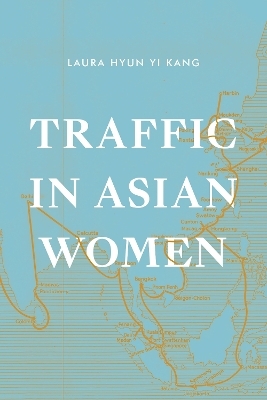 Traffic in Asian Women - Laura Hyun Yi Kang