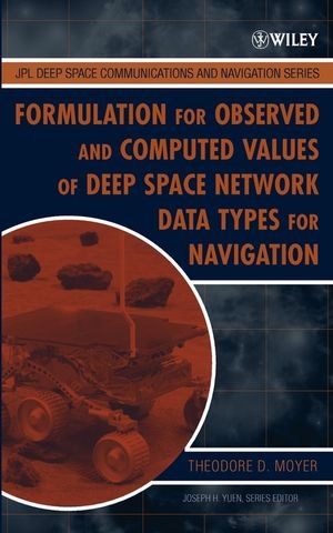 Formulation for Observed and Computed Values of Deep Space Network Data Types for Navigation -  Theodore D. Moyer