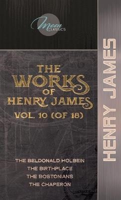 The Works of Henry James, Vol. 10 (of 18) - Henry James
