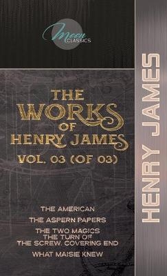 The Works of Henry James, Vol. 03 (of 03) - Henry James