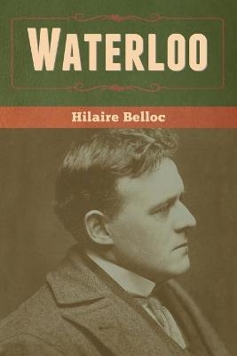 Waterloo - Hilaire Belloc