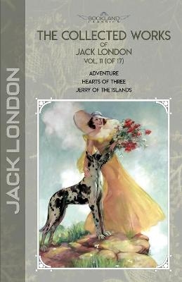 The Collected Works of Jack London, Vol. 11 (of 17) - Jack London