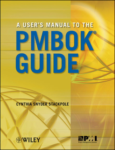 User's Manual to the PMBOK Guide -  Cynthia Snyder Stackpole