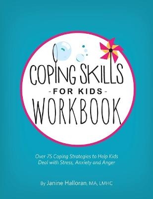 Coping Skills for Kids Workbook - Janine Halloran