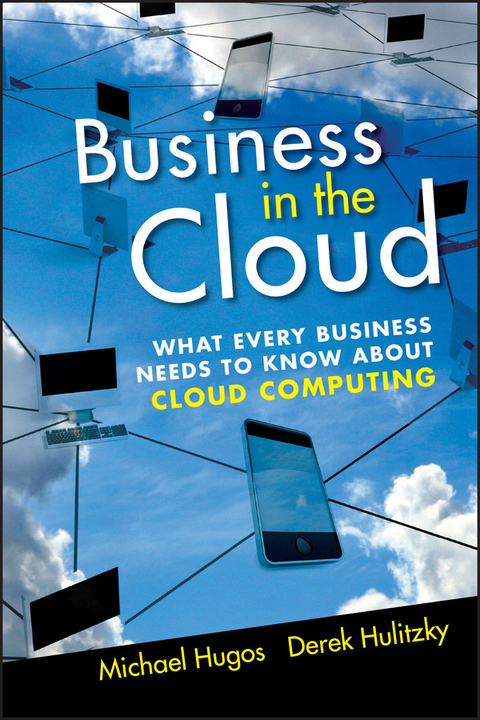 Business in the Cloud -  Michael H. Hugos,  Derek Hulitzky