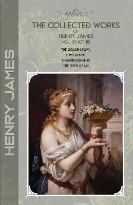 The Collected Works of Henry James, Vol. 05 (of 18) - Henry James