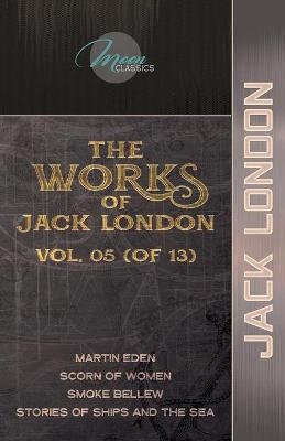 The Works of Jack London, Vol. 05 (of 13) - Jack London