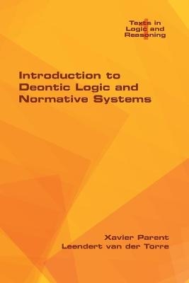 Introduction to Deontic Logic and Normative Systems - Xavier Parent, Leendert van der Torre