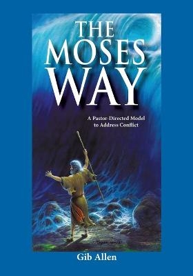 The Moses' Way - Gib Allen
