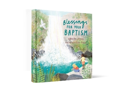 Blessings for Your Baptism - Kenneth Steven