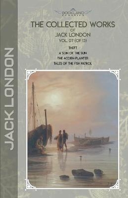 The Collected Works of Jack London, Vol. 07 (of 13) - Jack London