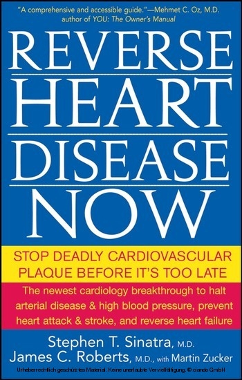 Reverse Heart Disease Now -  James C. Roberts,  Stephen T. Sinatra